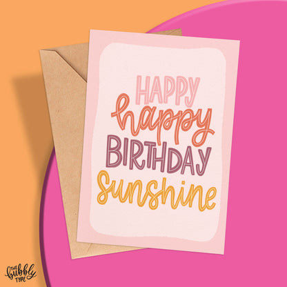 Australian made Happy Birthday Greeting Cards. Happy happy Birthday Sunshine. Cute birthday card for her. 