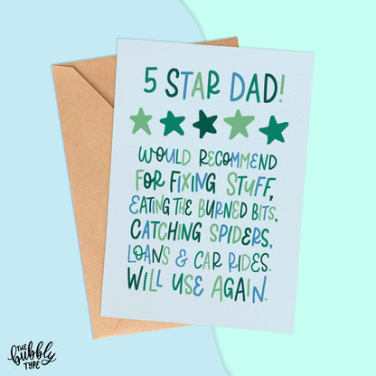 Fathers Day Card - 5 Star Dad. Would recommend for fixing stuff, eating the burned bits, catching spiders, loans and card rides. will use again. 