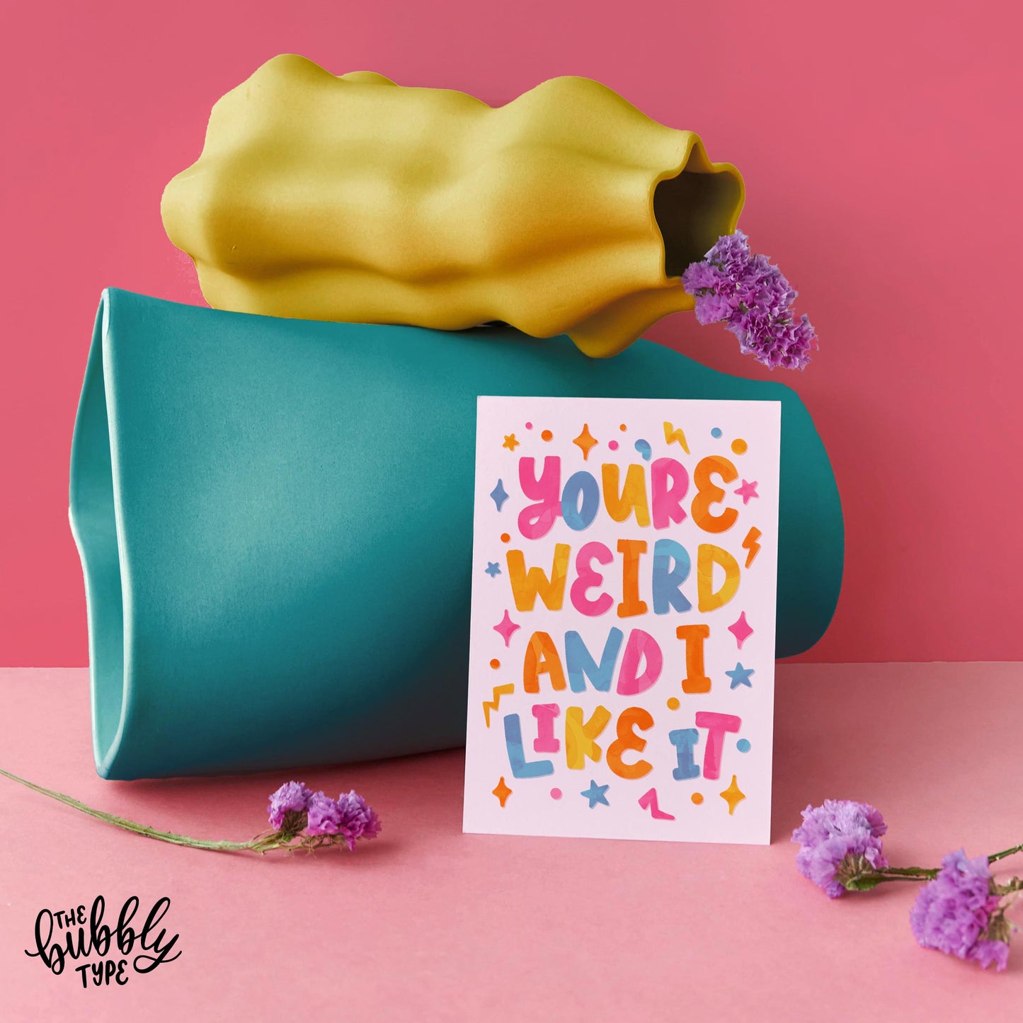 You're weird and I like it, A6 greeting card. Hand lettered design created by The Bubbly Type. The best vibrant Australian made cards you can find.