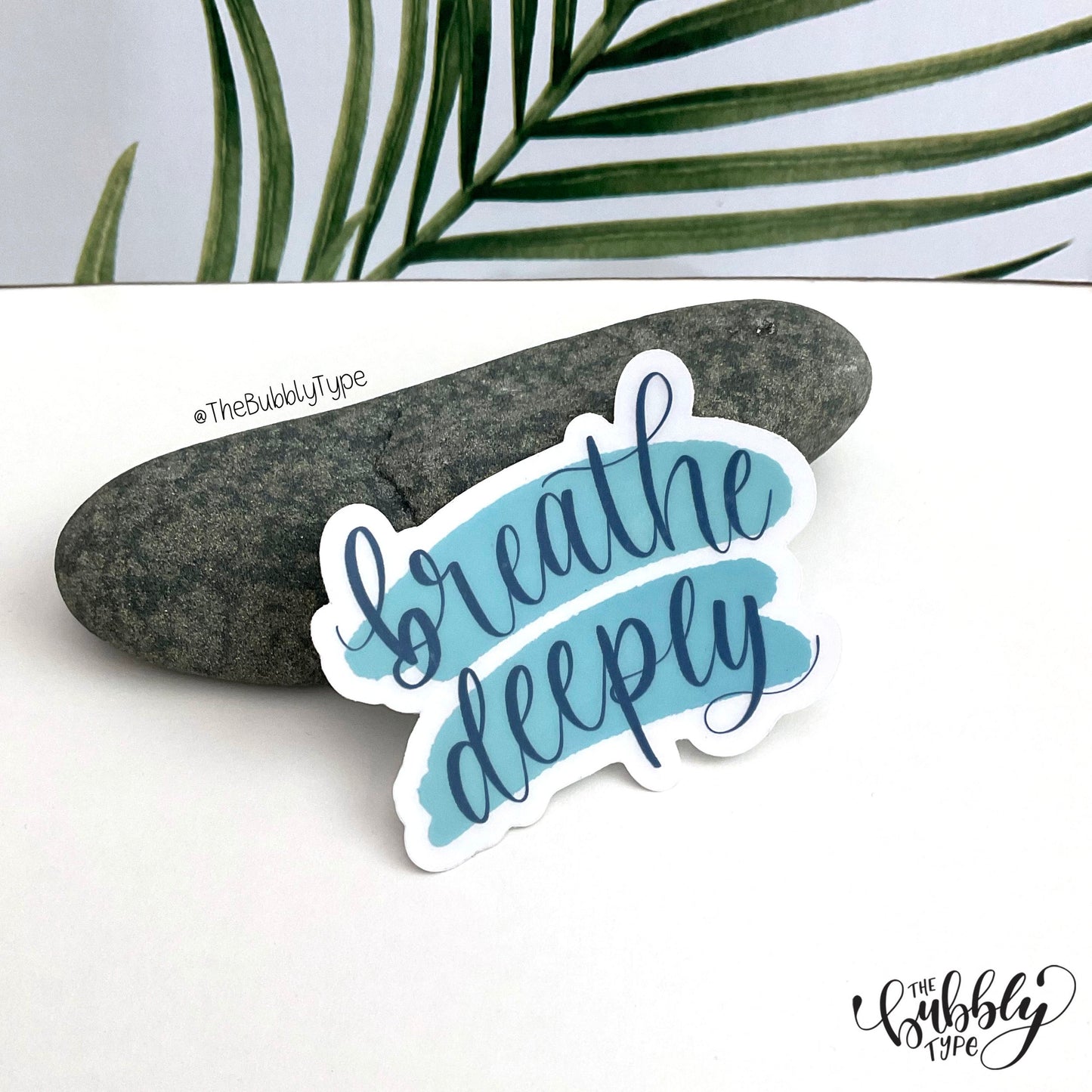 Breathe Deeply - Semi Transparent / Clear Vinyl Sticker