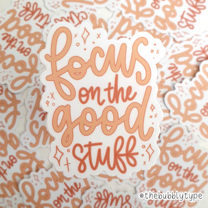 Focus on the Good Stuff Vinyl Sticker