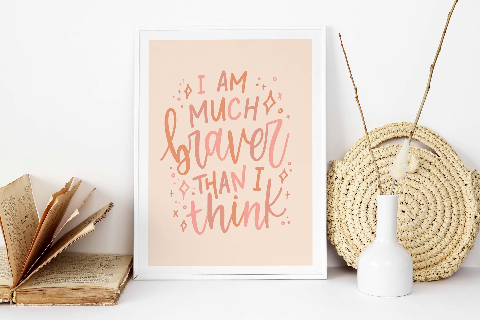 I am much Braver Than I Think - Art Print