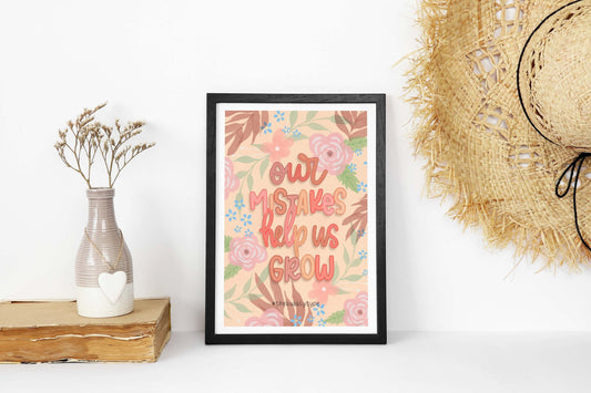 Our Mistakes Help Us Grow - Art Print