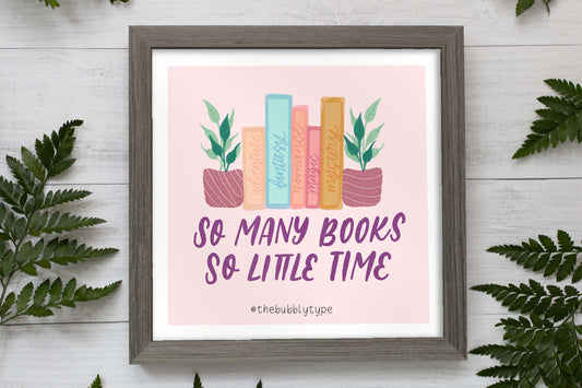 So Many Books So Little Time - Art Print